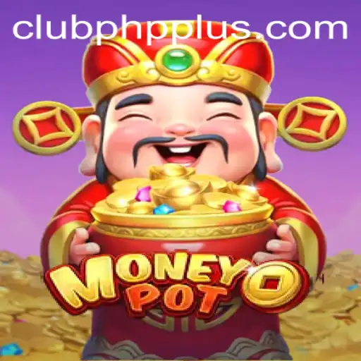 Exploring the Exciting World of MoneyPot: The Thrilling New Game with CLUBPHP